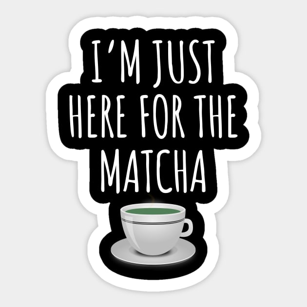 I'm just here for the matcha Sticker by LunaMay